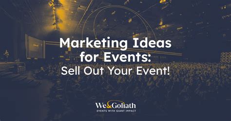 Marketing Ideas For Events Sell Out Your Event