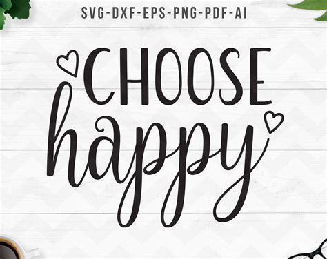 Choose Happy Svg Inspirational Svg Positive Quote Svg Etsy