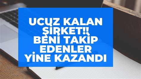 ÇOK UCUZ KALAN HOLDING ŞİRKETİ BENİ TAKİP EDENLER YİNE KAZANDI YouTube