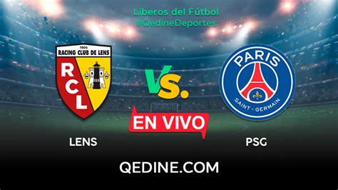 Psg Vs Lens En Vivo Pron Stico Horarios Y Canales Tv D Nde Ver El