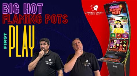 Big Hot Flaming Pots First Ever Play Through Our Thoughts And