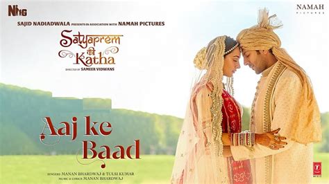 Aaj Ke Baad Lyrics Satyaprem Ki Katha Manan Bhardwaj