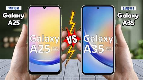 Samsung Galaxy A25 Vs Samsung Galaxy A35 Full Comparison Techvs