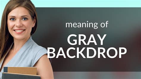 Understanding The Phrase Gray Backdrop Youtube