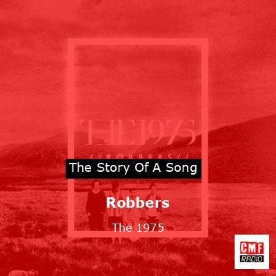 The story and meaning of the song 'Robbers - The 1975