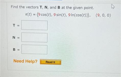 Solved Find The Vectors T N And B At The Given Point R T