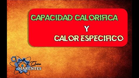 Capacidad Calor Fica Y Calor Espec Fico Youtube