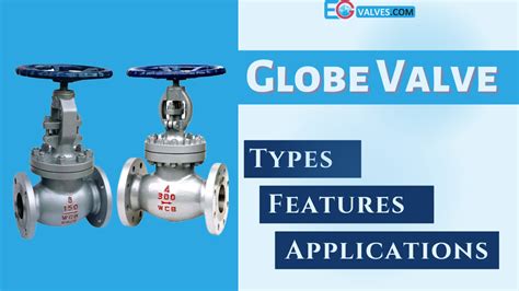 Globe Valve Types Features Applications Eg Valves