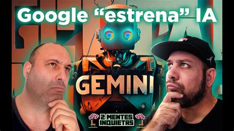 Google Estrena Gemini Ai Para Competir Con Chatgpt Cocinamos Con Ayuda