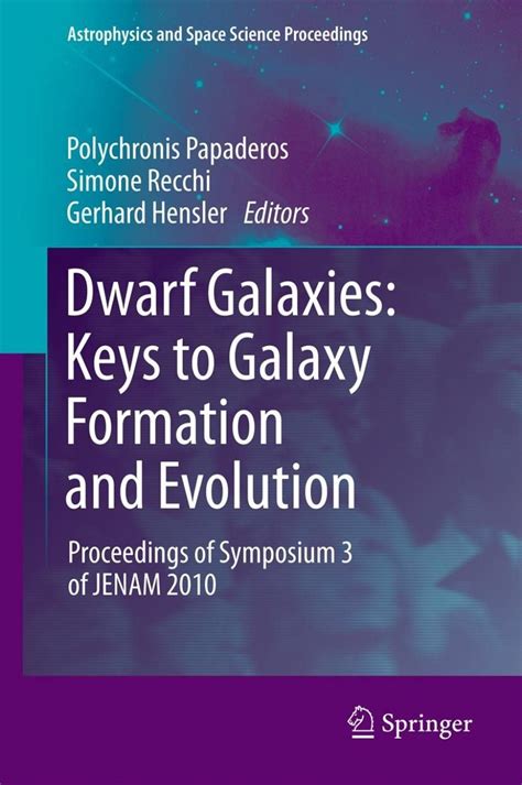 Dwarf Galaxies: Keys to Galaxy Formation and Evolution: Proceedings of ...