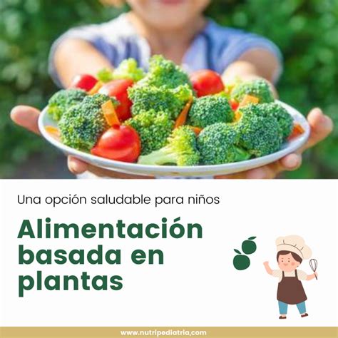 Alimentacion Basada En Plantas Nutripediatria