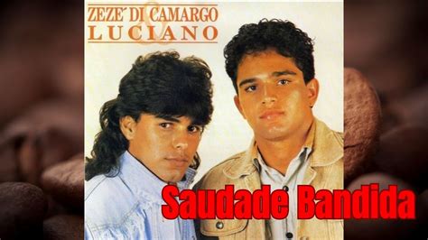 Zezé di Camargo e Luciano Saudade Bandida sertanejoraiz YouTube