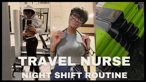 Travel Nurse Night Shift Routine Day In Life Of Travel Nurse 4 Hours Of Sleep Gym Meal