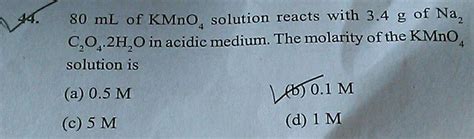 44 80 ML Of KMnO Solution Reacts With 3 4 G Of Na 0 0 2H 0 In