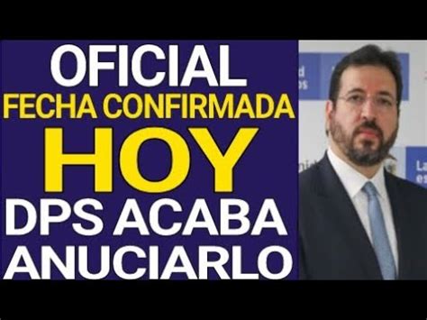 oficial pagos hoy DPS acaba de confirmar fecha escuché muy bien