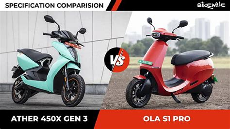 Ather 450x Gen 3 Vs Ola S1 Pro Specification Comparison Bikewale