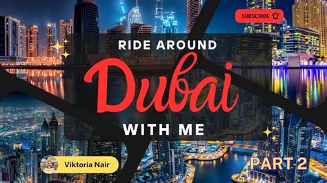 I Suggest You Take A Ride With Me Around Dubai Part 2 Dubai