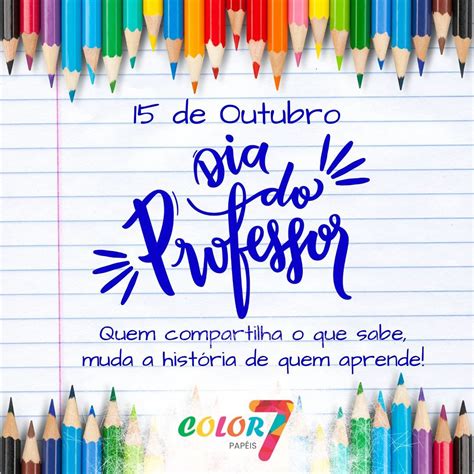Dia Do Professor 15 De Outubro - 15 de outubro - Dia do Professor Quem compartilha o que sabe, muda a ...