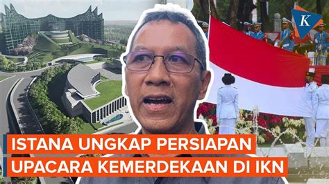 Istana Bahas Persiapan Upacara Kemerdekaan Di Ikn Apa Saja Youtube