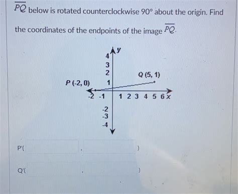 Solved Pq Below Is Rotated Counterclockwise About The Coordinate