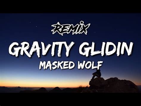 Masked Wolf Gravity Glidin An L G Zel Remix Youtube