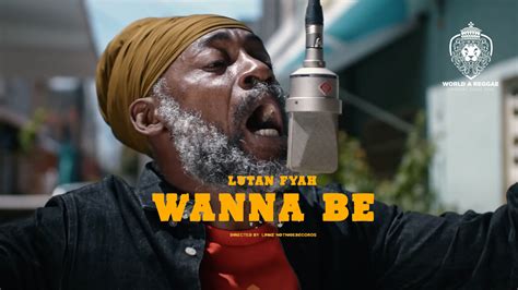 Wanna Be Lutan Fyah Music Video World A Reggae EntertainmentWorld