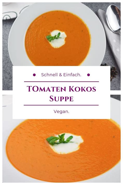 Cremig Herzhafte Einfache Tomaten Kokos Suppe Vegane Tomatensuppe