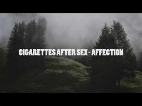 Affection Cigarettes After Sex Lyrics Youtube