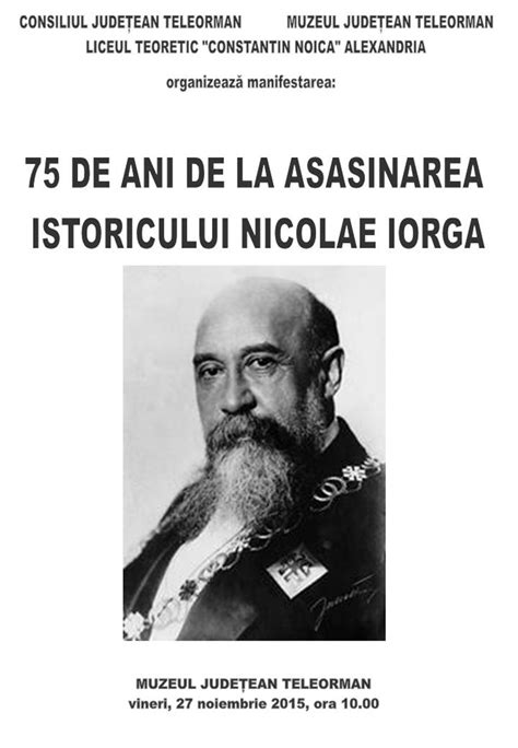 75 De Ani De La Asasinarea Istoricului Nicolae Iorga Muzeul Judetean