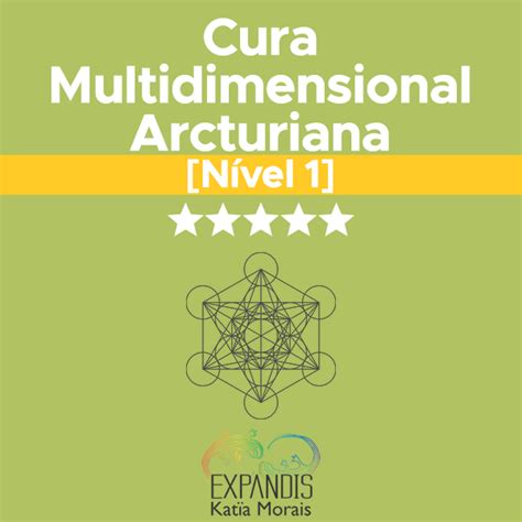 Curso Online de Cura Multidimensional Arcturiana Kátia Morais Expandis