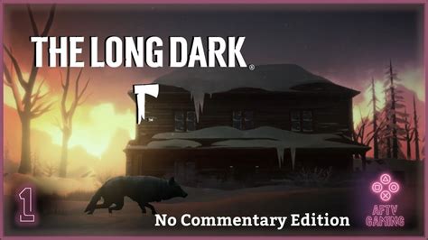 The Long Dark No Commentary Voyageur Survival Playthrough Part