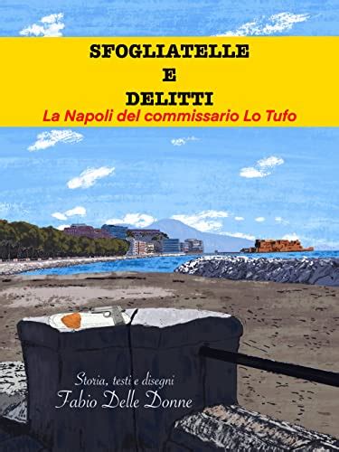 Sfogliatelle E Delitti La Napoli Del Commissario Lo Tufo Un Giallo