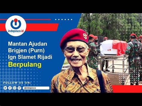 Mantan Ajudan Brigjen Purn Ign Slamet Rijadi Berpulang Indoposco