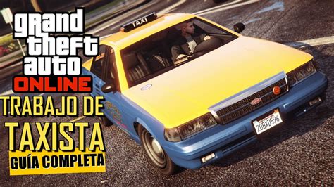 Gta Online Trabajo De Taxista Disponible Gu A Completa Pc Fps