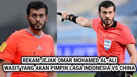 Perjalanan Karier Omar Al Ali Wasit Yang Akan Pimpin Laga Indonesia Vs