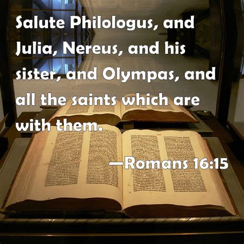 Romans 16:15 Salute Philologus, and Julia, Nereus, and his sister, and ...