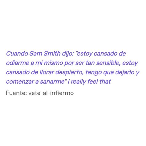 Cuando Sam Smith Dijo Estoy Cansado De Odiarme A M Mismo Por Ser Tan