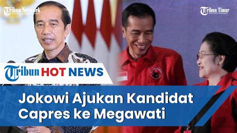 Jokowi Mulai Terbuka Dukung Siapa Di Pilpres 2024 Sodorkan Nama Ke