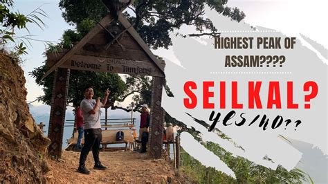 Seilkal Peak Tumjang Basti Haflong To Seilkal Trek Dima Hasao Episode 2 Youtube