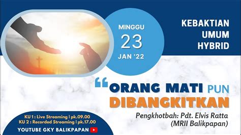 Khotbah Kebaktian Umum Minggu 23 Januari 2022 Pdt Elvis Ratta