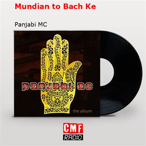 La Historia Y El Significado De La Canción Mundian To Bach Ke