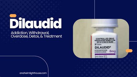 Dilaudid: Side Effects, Withdrawal, Addiction & Treatment - Anaheim Lighthouse