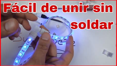 Como Unir Las Tiras Led F Cilmente Uniones De Led Strip Sin Soldar