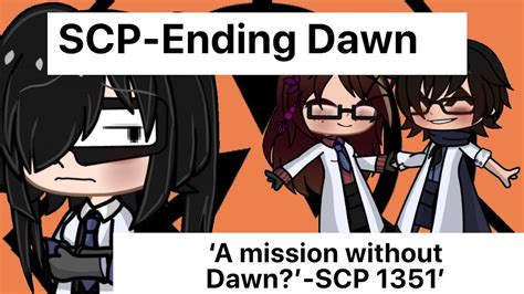 SCP Gacha Club EP5 A Mission Without Dawn SCP 1351 Series