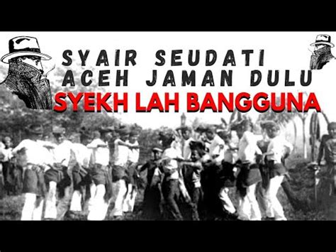 SYAIR SEUDATI SYEH LAH BANGGUNA FAVORIT ORANG ACEH ZAMAN DULU YouTube