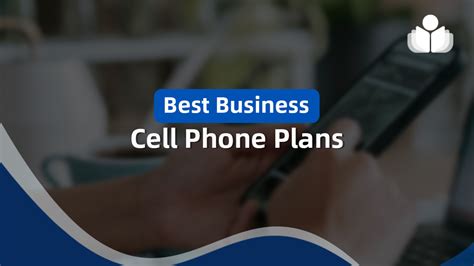 The Best Business Cell Phone Plans