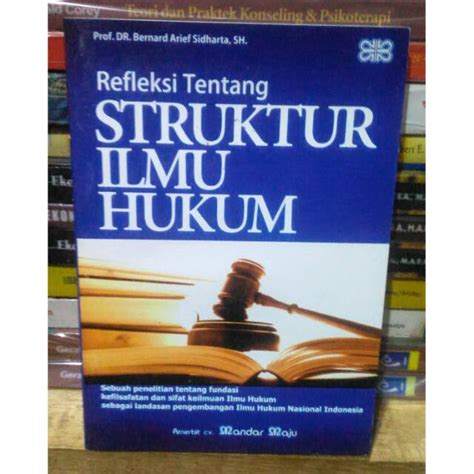 Jual REFLEKSI TENTANG STRUKTUR ILMU HUKUM PENULIS PROF DR BERNARD