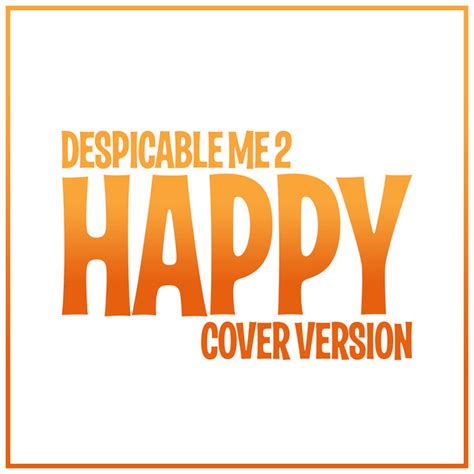 Despicable Me 2 Happy Cover Version Single By Cinescore Spotify