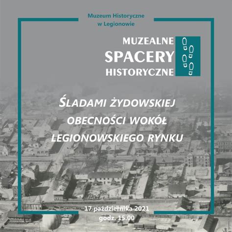 Spacer historyczny Śladami żydowskiej obecności wokół legionowskiego