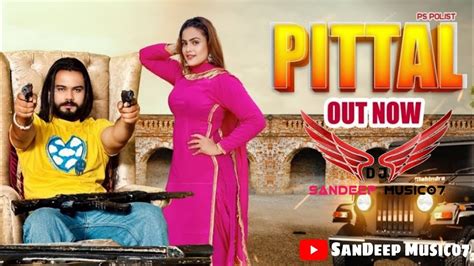 Pittal Remix Song Ps Polist New Haryanvi Song 2023 Youtube